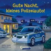 Gute Nacht, kleines Polizeiauto! Mendes, Natalie 9783743207189