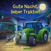 Gute Nacht, lieber Traktor! Mendes, Natalie 9783743212985