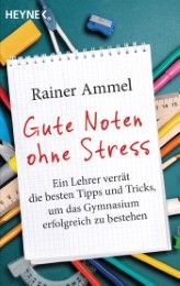 Gute Noten ohne Stress Ammel, Rainer 9783453604193