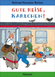 Gute Reise, Karlchen! Berner, Rotraut Susanne 9783446260580