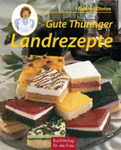 Gute Thüringer Landrezepte Dietze, Gudrun 9783897981027