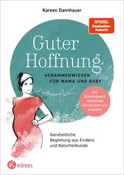 Guter Hoffnung - Hebammenwissen für Mama und Baby Dannhauer, Kareen 9783466312146