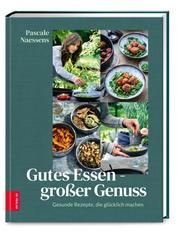 Gutes Essen - Großer Genuss Naessens, Pascale 9783965842014