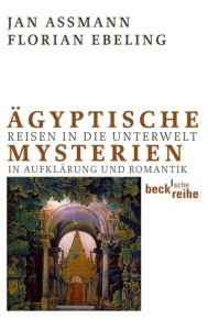 Ägyptische Mysterien Assmann, Jan/Ebeling, Florian 9783406621222