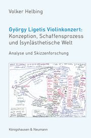 György Ligetis Violinkonzert: Konzeption, Schaffensprozess und (syn)ästhetische Welt Helbing, Volker 9783826071607