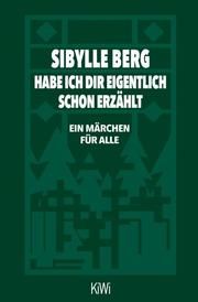 Habe ich dir eigentlich schon erzählt... Berg, Sibylle 9783462000498