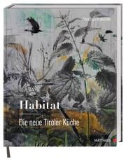 Habitat: Die neue Tiroler Küche Krabichler, Christoph/Pichler, Birgit/Strigl, Sarah 9783985410682