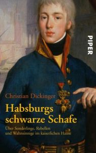 Habsburgs schwarze Schafe Dickinger, Christian 9783492243469