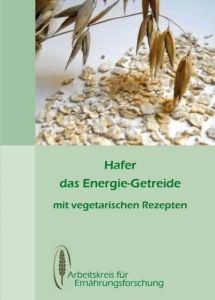 Hafer - das Energiegetreide Arbeitskreis für Ernährungsforschung e V 9783922290278