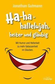 Ha-ha-hallelujah, heiter und gläubig Gutmann, Jonathan 9783963624193