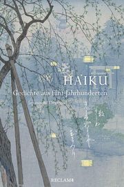 Haiku. Gedichte aus fünf Jahrhunderten Tota, Kaneko/Momoko, Kuroda 9783150113875