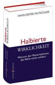Halbierte Wirklichkeit Mutschler, Hans-Dieter 9783766617217