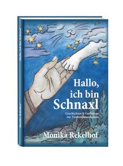 Hallo, Ich bin Schnaxl! Rekelhof, Monika 9783981840674