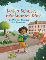 Hallo Schule, hier kommt Ben! - Ein Mitmach-Bilderbuch zum Schulanfang Vogel, Johanna von 9783328302162