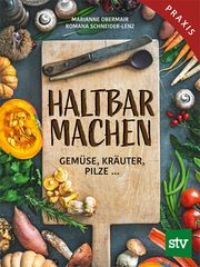 Haltbar machen Obermair, Marianne/Schneider-Lenz, Romana 9783702019273