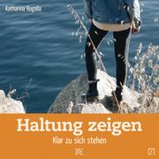 Haltung zeigen Rogalla, Katharina 9783862709793