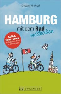 Hamburg mit dem Rad entdecken Wetzel, Christiana M 9783765489754