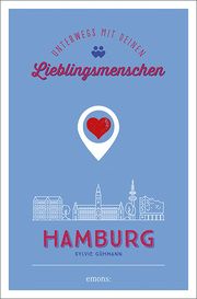 Hamburg. Unterwegs mit deinen Lieblingsmenschen Gühmann, Sylvie 9783740817190