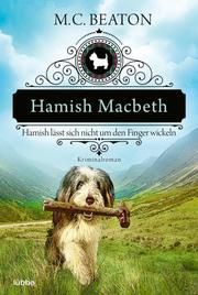 Hamish Macbeth lässt sich nicht um den Finger wickeln Beaton, M C 9783404184149