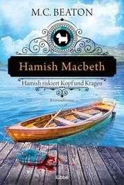 Hamish Macbeth riskiert Kopf und Kragen Beaton, M C 9783404185443