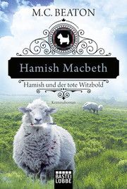 Hamish Macbeth und der tote Witzbold Beaton, M C 9783404179152