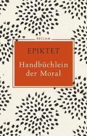 Handbüchlein der Moral Epiktet 9783150109557