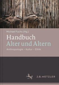 Handbuch Alter und Altern Michael Fuchs 9783476024824