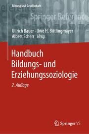 Handbuch Bildungs- und Erziehungssoziologie 1/2 Ullrich Bauer/Uwe H Bittlingmayer/Albert Scherr 9783658309022