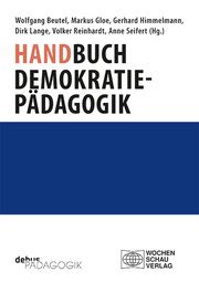 Handbuch Demokratiepädagogik Wolfgang Beutel/Markus Gloe/Gerhard Himmelmann u a 9783954141852