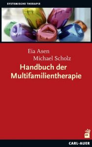 Handbuch der Multifamilientherapie Eia Asen/Michael Scholz 9783849701925