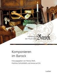 Handbuch der Musik des Barock 4 Immanuel Ott/Markus Roth/Matthias Schlothfeldt 9783890078748