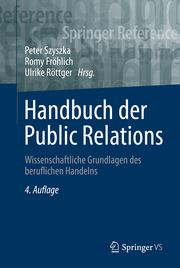 Handbuch der Public Relations Peter Szyszka/Romy Fröhlich/Ulrike Röttger 9783658280338