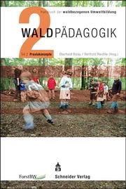 Handbuch der waldbezogenen Umweltbildung - Waldpädagogik 2 Eberhard Bolay/Berthold Reichle 9783834009227