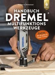 Handbuch Dremel-Multifunktionswerkzeuge Schweizer, Holger H 9783818601256