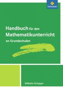 Handbuch für den Mathematikunterricht an Grundschulen Schipper, Wilhelm 9783507340640