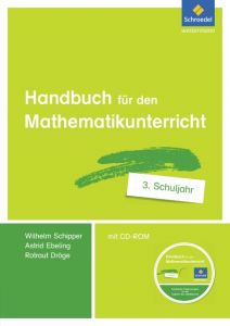 Handbuch für den Mathematikunterricht an Grundschulen Schipper, Wilhelm/Ebeling, Astrid/Dröge, Rotraud 9783507340732