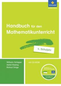 Handbuch für den Mathematikunterricht an Grundschulen Schipper, Wilhelm/Ebeling, Astrid/Dröge, Rotraud 9783507340749