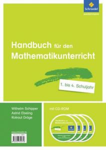 Handbuch für den Mathematikunterricht an Grundschulen Schipper, Wilhelm/Ebeling, Astrid/Dröge, Rotraut 9783507340756
