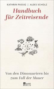 Handbuch für Zeitreisende Passig, Kathrin/Scholz, Aleks 9783737100854