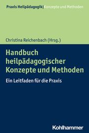 Handbuch heilpädagogischer Konzepte und Methoden Christina Reichenbach/Heinrich Greving 9783170423718