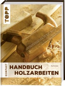 Handbuch Holzarbeiten Forrester, Paul 9783772460777