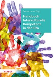 Handbuch Interkulturelle Kompetenz in der Kita Bettina Lamm (Dr. ) 9783451393624