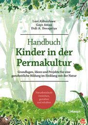 Handbuch Kinder in der Permakultur Alderslowe, Lusi/Amus, Gaye/Devapriya, Didi A 9783258083254