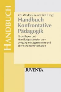 Handbuch Konfrontative Pädagogik Jens Weidner/Rainer Kilb 9783779907961