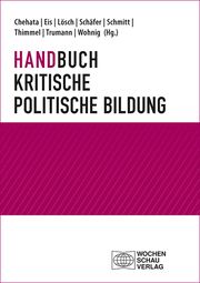 Handbuch Kritische politische Bildung Yasmine Chehata/Andreas Eis/Bettina Lösch u a 9783734415944