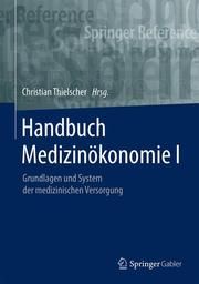 Handbuch Medizinökonomie I Christian Thielscher 9783658177812