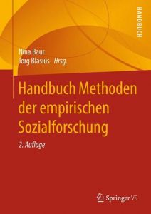 Handbuch Methoden der empirischen Sozialforschung Nina Baur/Jörg Blasius 9783658213077