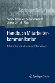 Handbuch Mitarbeiterkommunikation Sabine Einwiller/Sonja Sackmann/Ansgar Zerfaß 9783658231514