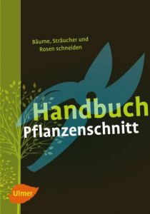 Handbuch Pflanzenschnitt Beltz, Heinrich/Großmann, Gerd/Hübscher, Heiko u a 9783800103676