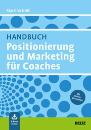 Handbuch Positionierung und Marketing für Coaches Nohl, Martina 9783407367136